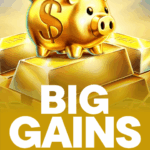 Big Gains
